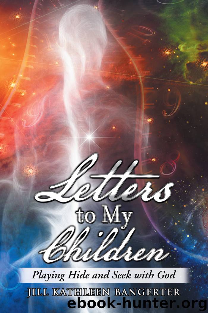 Letters to My Children by jill kathleen bangerter
