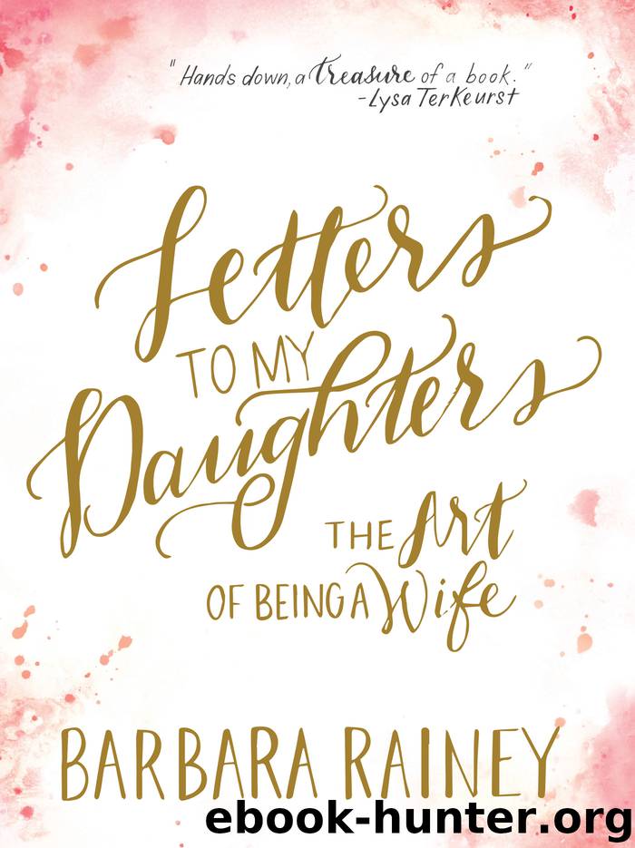 Letters to My Daughters by Barbara Rainey
