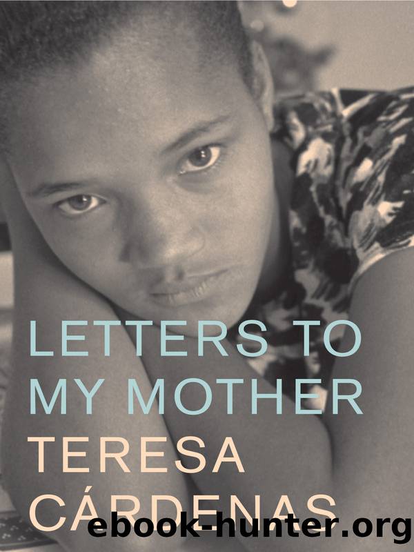 Letters to My Mother by Teresa Cardenas
