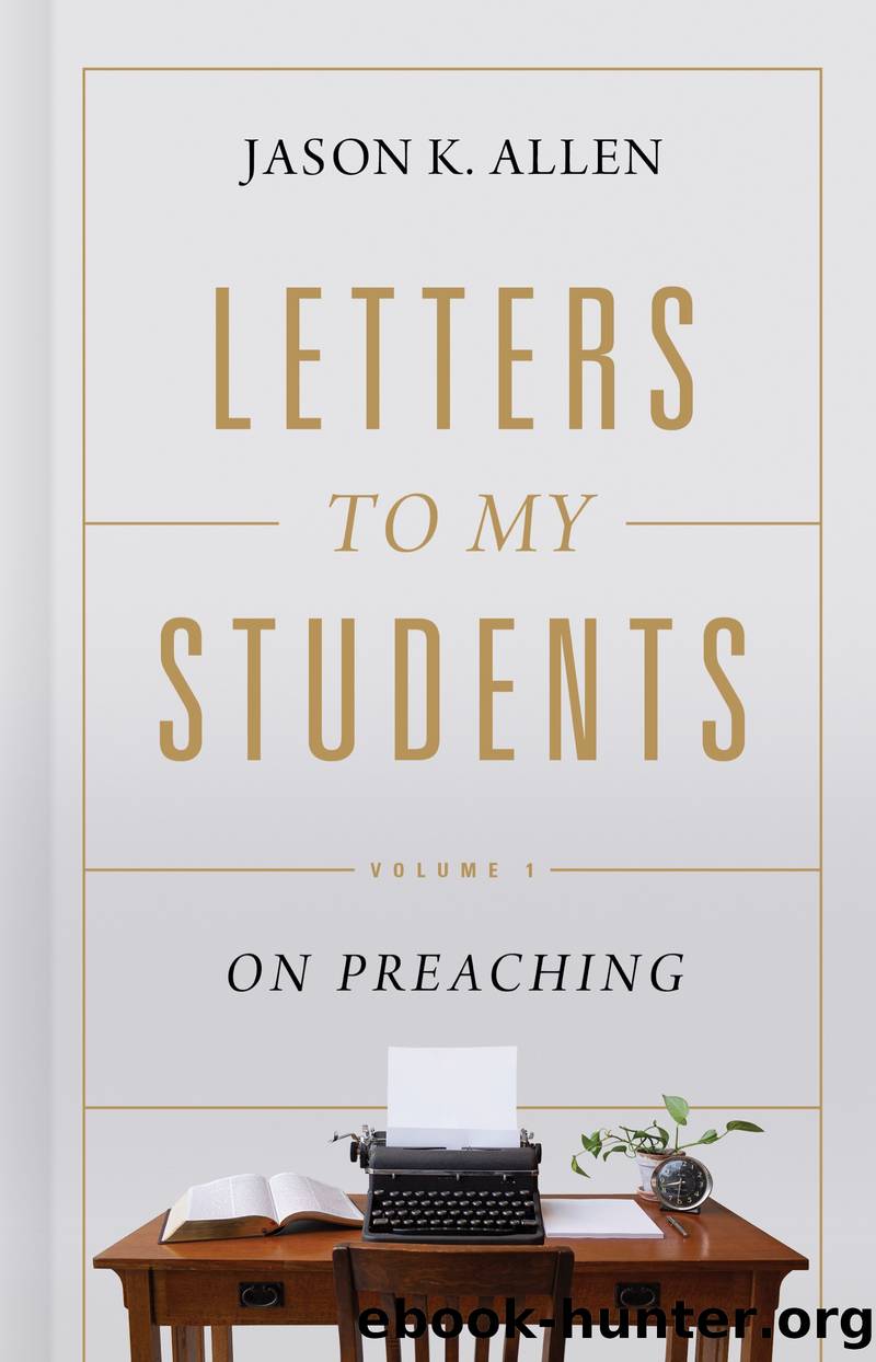 Letters to My Students by Jason K. Allen