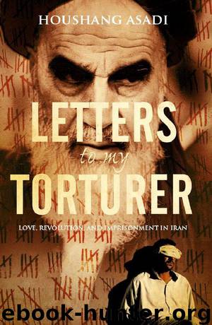Letters to My Torturer by Houshang Asadi