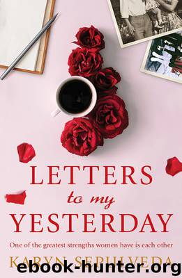 Letters to My Yesterday by Karyn Sepulveda
