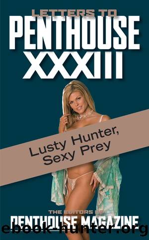 Letters to Penthouse XXXIII: Lusty Hunter, Sexy Prey (2009) by Penthouse
