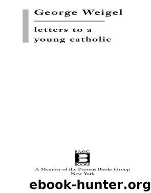 Letters to a Young Catholic by George Weigel