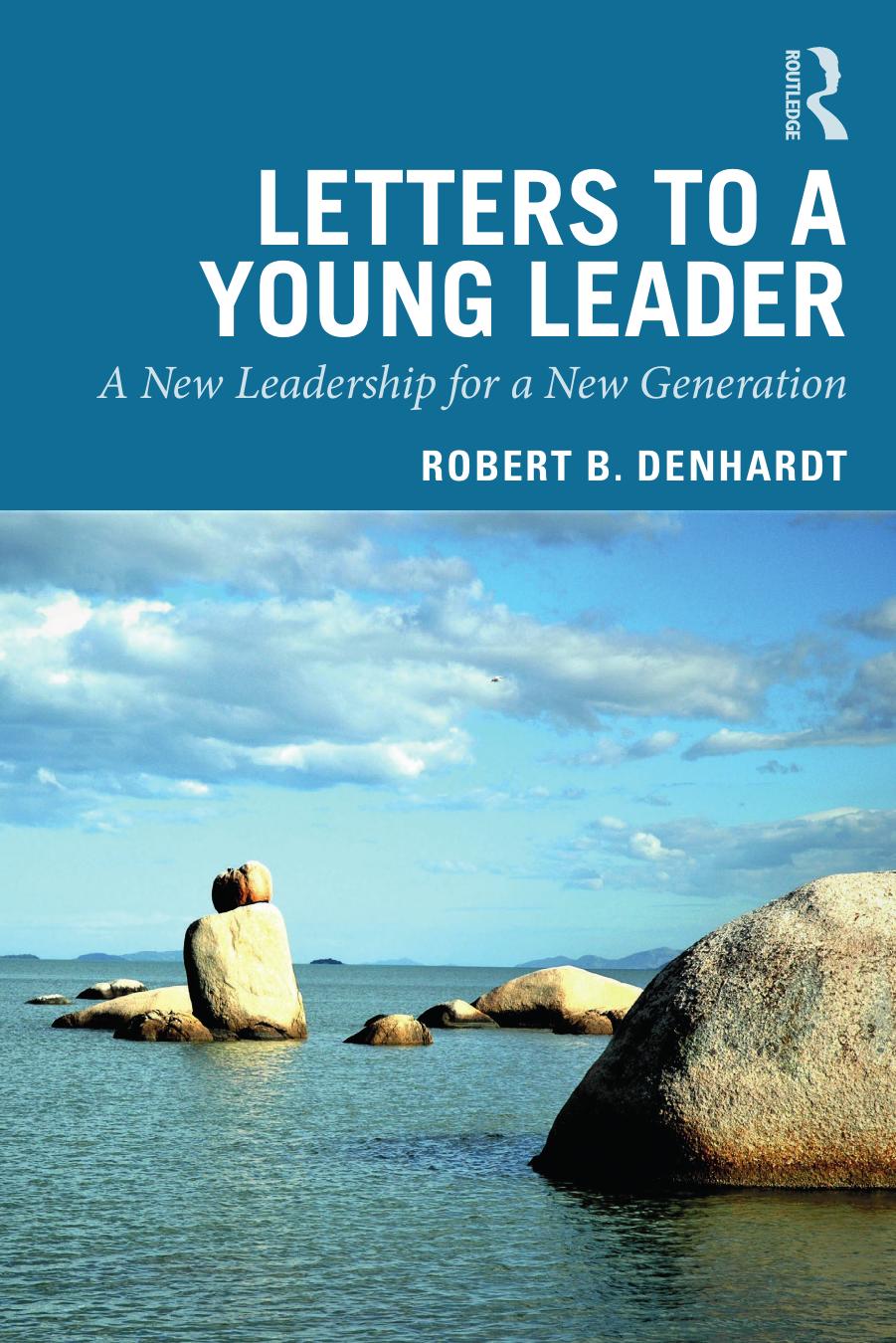 Letters to a Young Leader: A New Leadership for a New Generation by Robert B. Denhardt