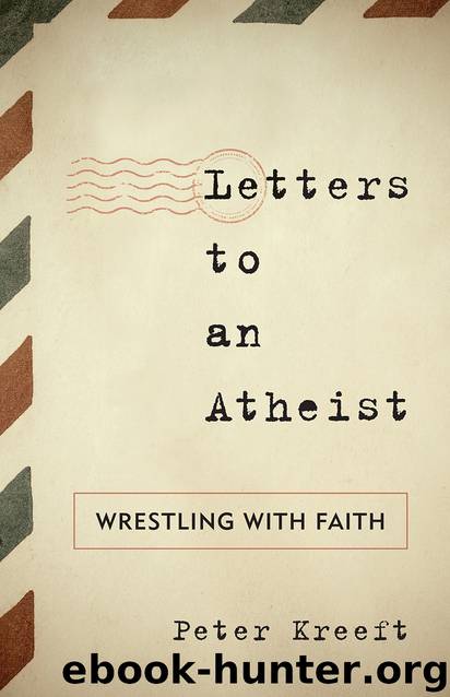 Letters to an Atheist by Peter Kreeft