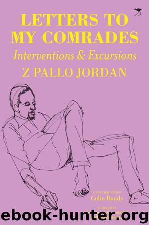 Letters to my Comrades by Jordan Zweledinga Pallo;