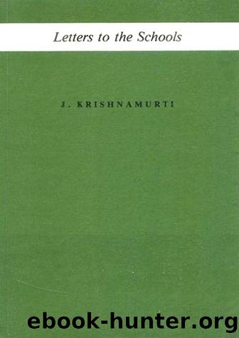 Letters to the Schools, Volume One by Krishnamurti