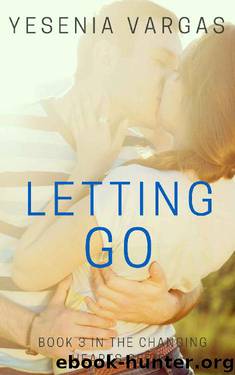 Letting Go (Changing Hearts Series Book 3) by Yesenia Vargas