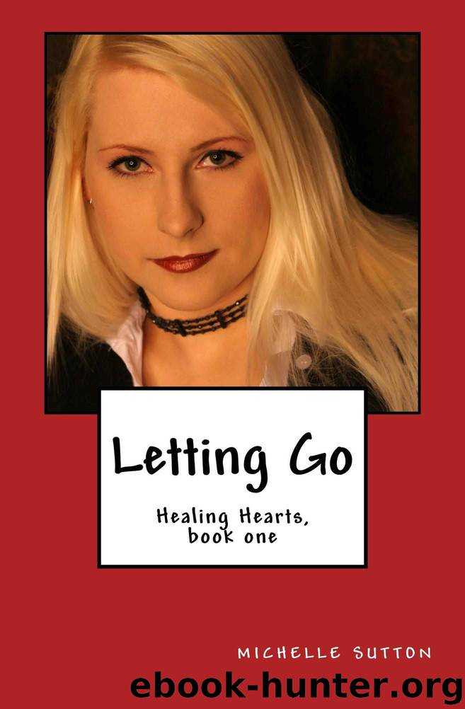 Letting Go (Healing Hearts Book 1) by Sutton Michelle