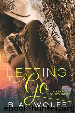 Letting Go by B.A. Wolfe