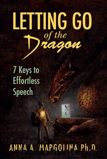 Letting Go of the Dragon: 7 Keys to Effortless Speech by Anna Margolina