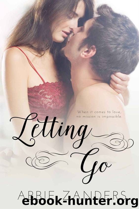 Letting Go: A Contemporary Romance of Snark and Feels by Abbie Zanders