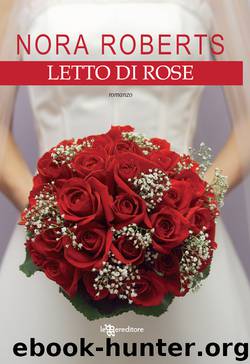 Letto di rose by Nora Roberts