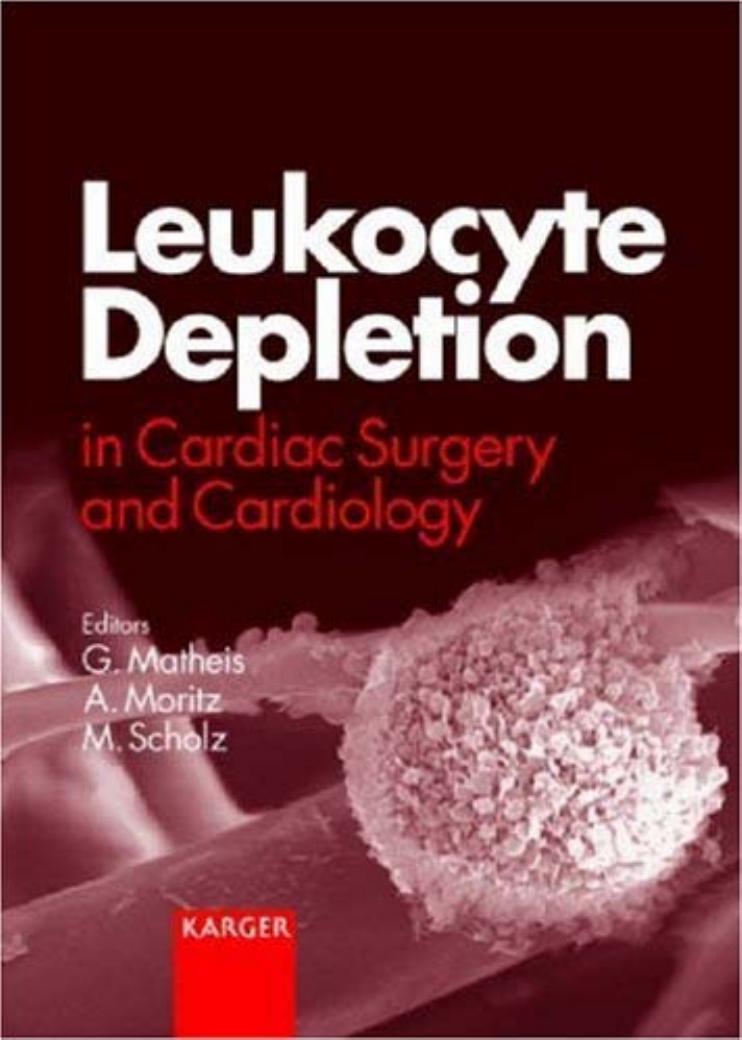 Leukocyte Depletion in Cardiac Surgery and Cardiology by Georg Matheis Anton Moritz Martin Scholz