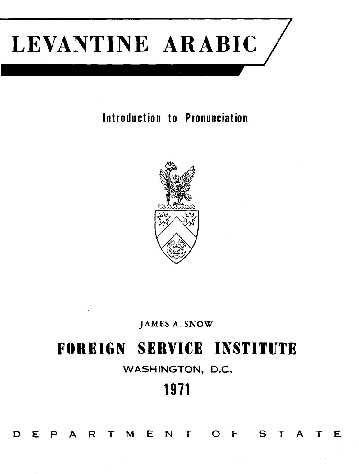 Levantine Arabic : introduction to pronunciation by James A. Snow