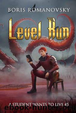Level Run (A Student Wants to Live Book 5): LitRPG Series by Boris Romanovsky