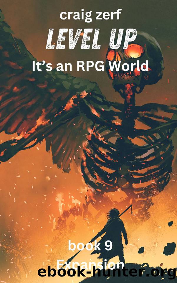 Level up - It's an RPG world Book 9 : Expansion: An Earth Apocalypse System Integration LitRPG Adventure novel by Zerf Craig