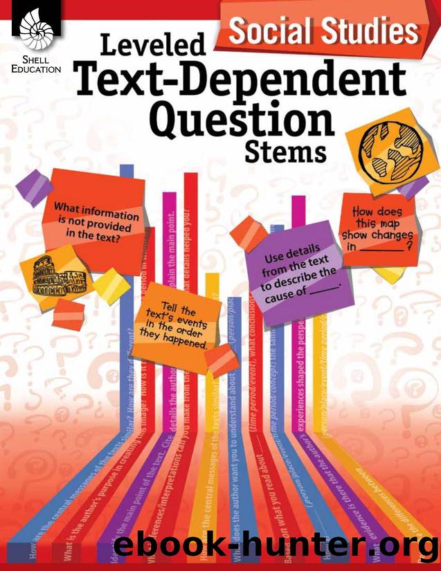Leveled Text-Dependent Question Stems: Social Studies by Niomi Henry; Jodene Smith