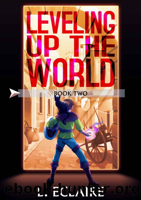 Leveling Up The World 2: A LitRPG Adventure by L. Eclaire