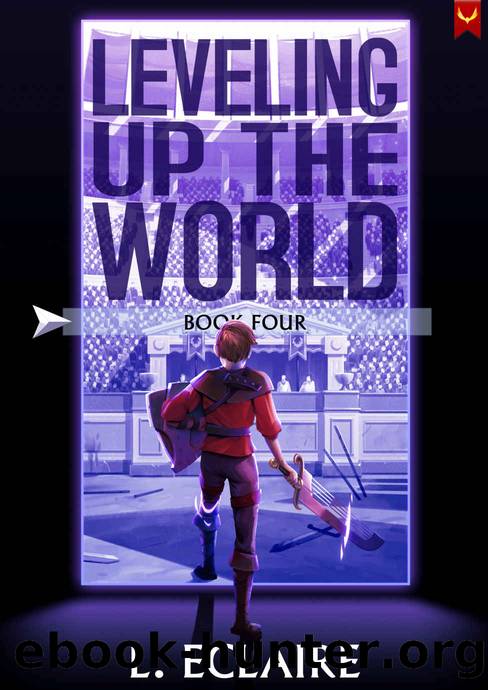 Leveling Up The World 4: A LitRPG Adventure by L. Eclaire