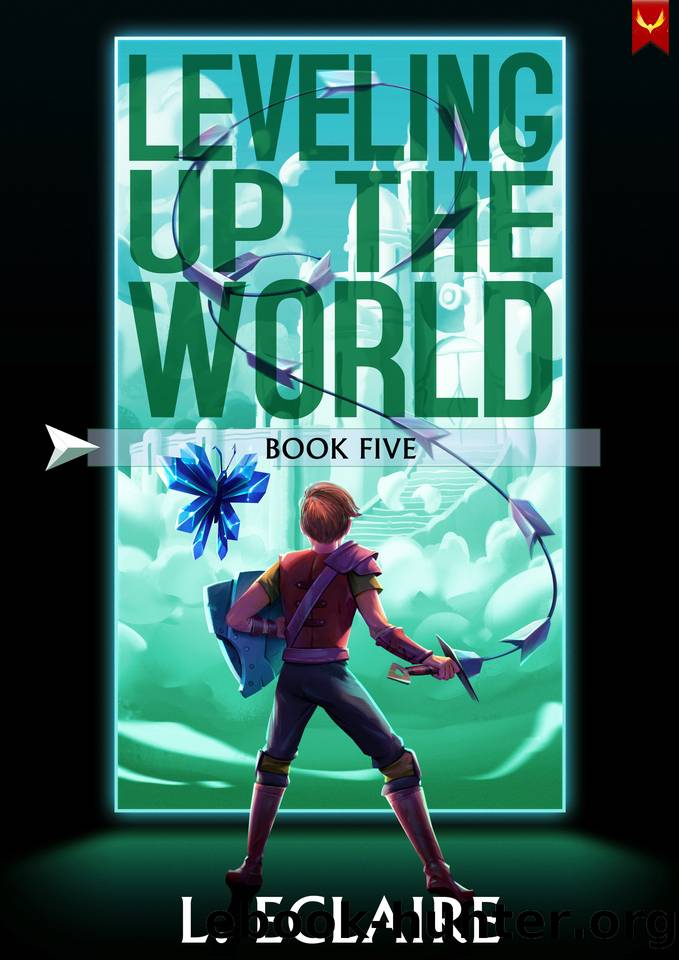 Leveling Up The World 5: A LitRPG Adventure by L. Eclaire