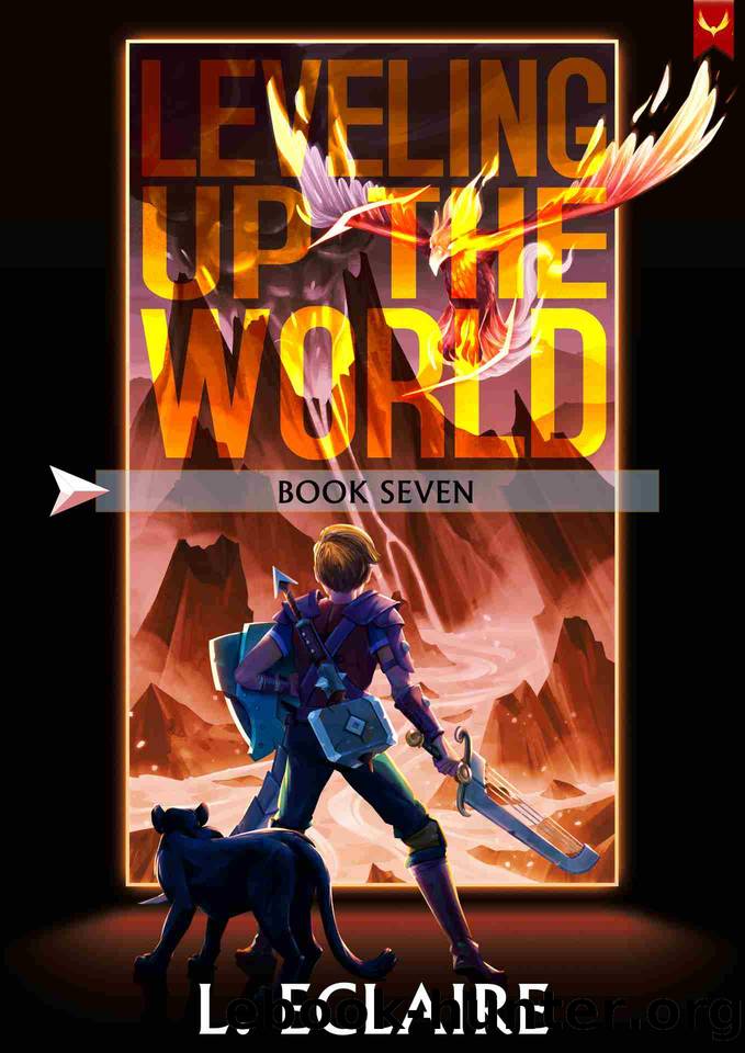 Leveling Up The World 7: A LitRPG Adventure by L. Eclaire