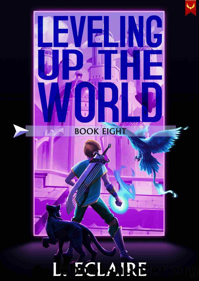 Leveling Up The World 8: A LitRPG Adventure by L. Eclaire