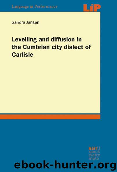 Levelling and diffusion in the Cumbrian city dialect of Carlisle by Sandra Jansen