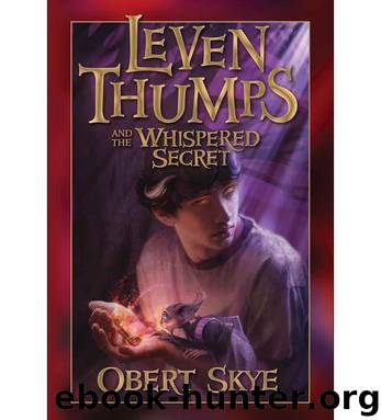 Leven Thumps And The Whispered Secret by Obert Skye