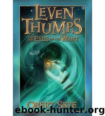 Leven Thumps and The Eyes of Want by Obert Skye