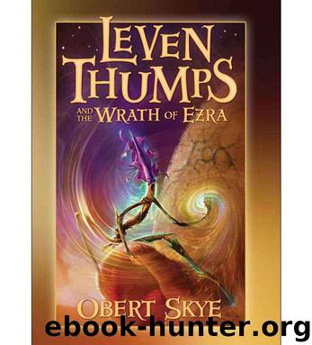 Leven Thumps and The Wrath of Ezra by Obert Skye