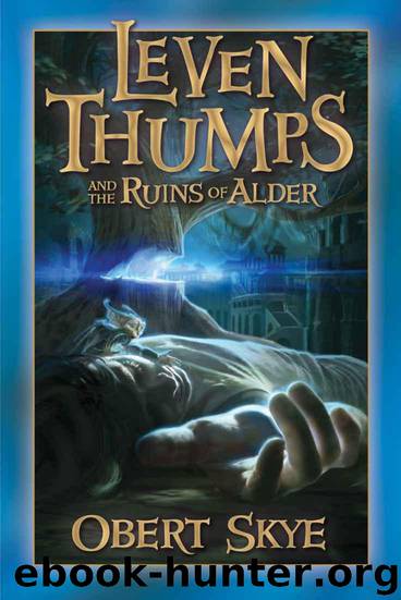 Leven Thumps and the Ruins of Alder by Skye Obert