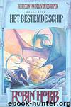 Levende Schepen 03 - Het Bestemde Schip by Hobb Robin