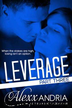 Leverage (Part Three) (Billionaire Romance) by Andria Alexx
