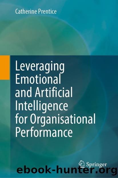 Leveraging Emotional and Artificial Intelligence for Organisational Performance by Catherine Prentice