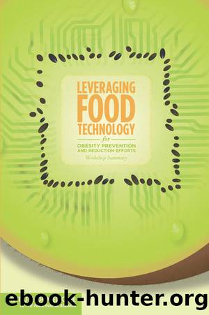 Leveraging Food Technology for Obesity Prevention and Reduction Efforts: Workshop Summary by Leslie Pray
