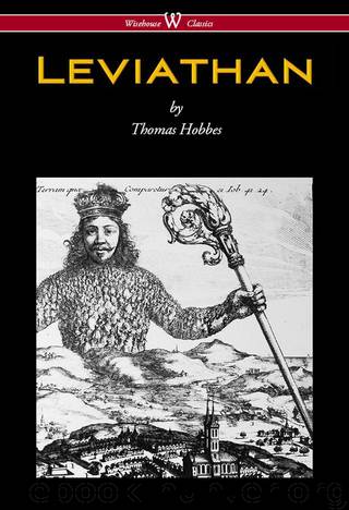 Leviathan (Wisehouse Classics - The Original Authoritative Edition) by Hobbes Thomas