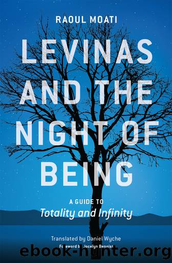 Levinas and the Night of Being by Moati Raoul; Wyche Daniel; Benoist Jocelyn