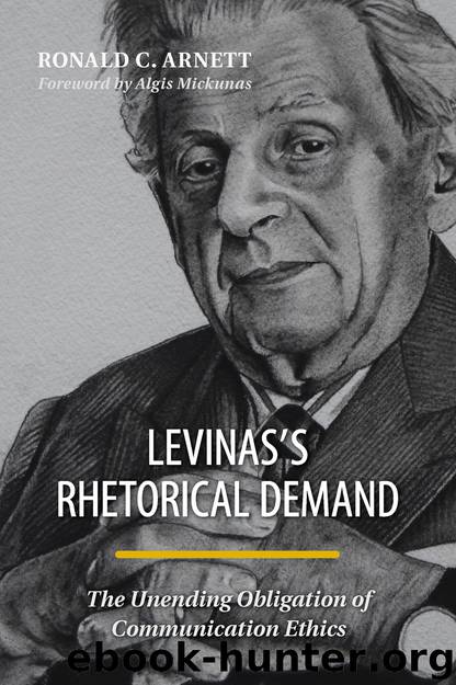 Levinas's Rhetorical Demand by Arnett Ronald C.; Mickunas Algis;
