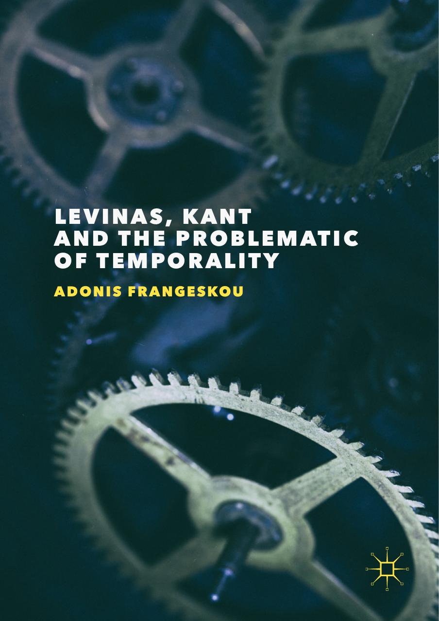 Levinas, Kant and the Problematic of Temporality by Adonis Frangeskou