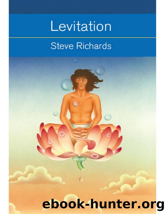 Levitation: What It Is, How It Works, How to Do It (Mind, Body, Knowledge) by Steve Richards