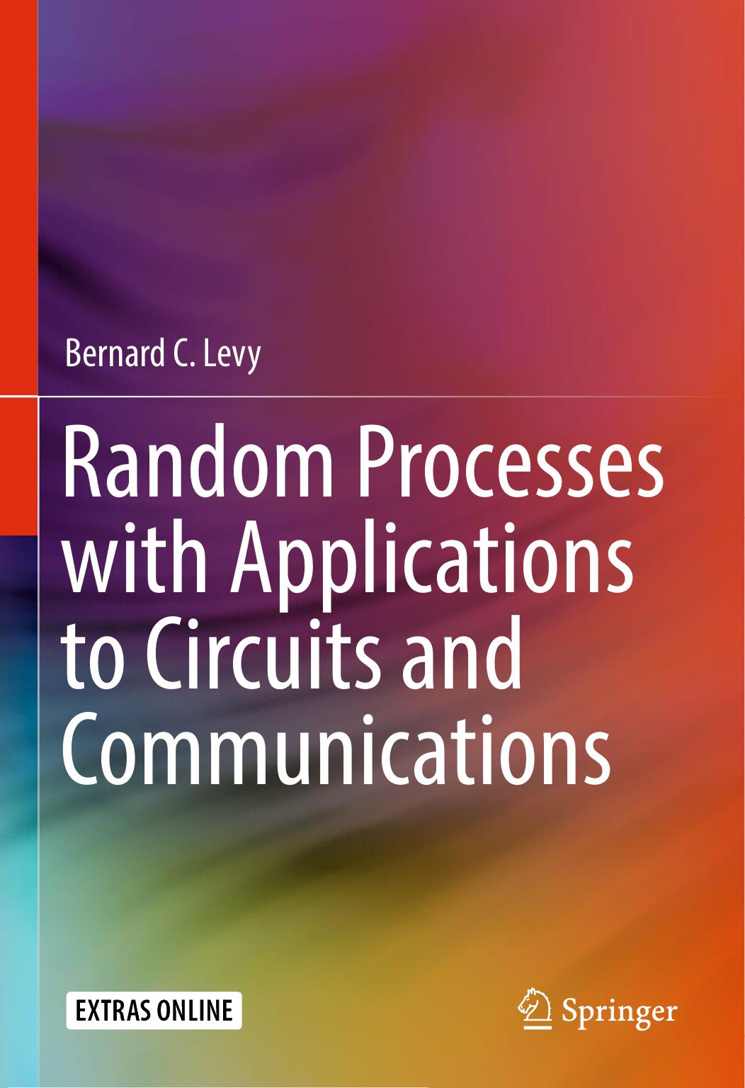 Levy B. Random Processes with Applications to Circuits and Communications 2019 by Unknown