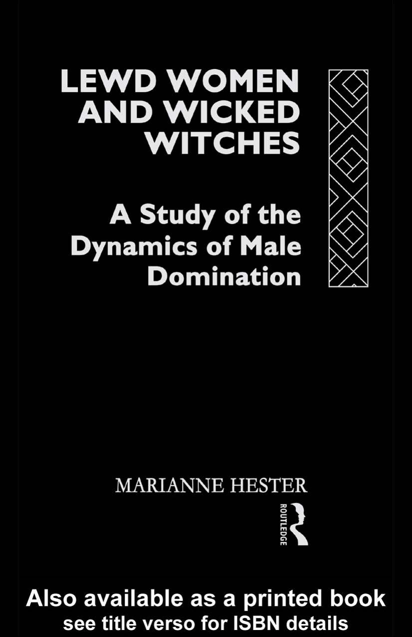 Lewd Women and Wicked Witches: A Study of the Dynamics of Male Domination by Marianne Hester