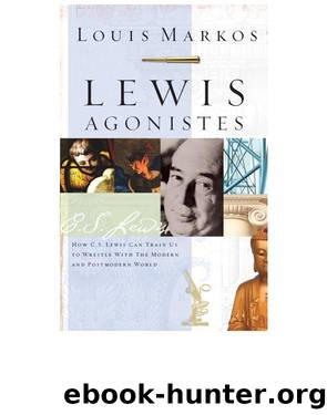 Lewis Agonistes by Louis Markos