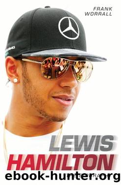 Lewis Hamilton - the Biography by Frank Worall