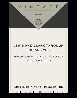 Lewis and Clark Through Indian Eyes by Alvin M. Josephy Jr