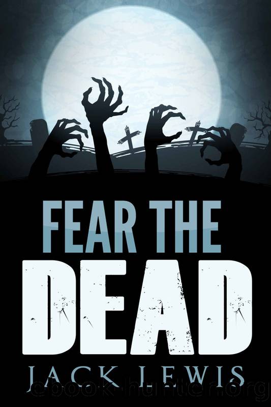 Lewis, Jack - Fear the Dead 01 by Lewis Jack