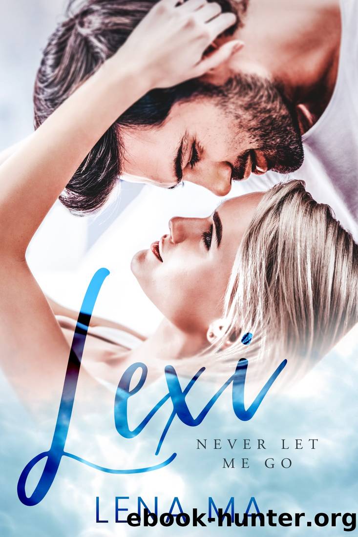 Lexi: Never Let Me Go by Lena Ma