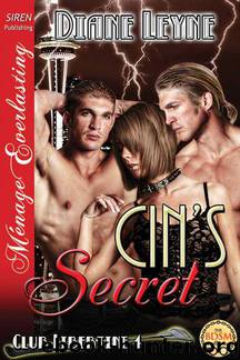 Leyne, Diane - Cin's Secret [Club Libertine 4] (Siren Publishing Ménage Everlasting) by Diane Leyne